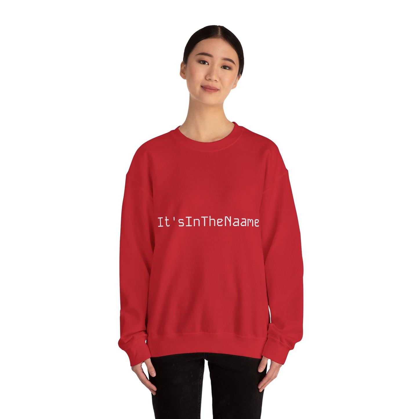 It'sInTheNaame Sweatshirt