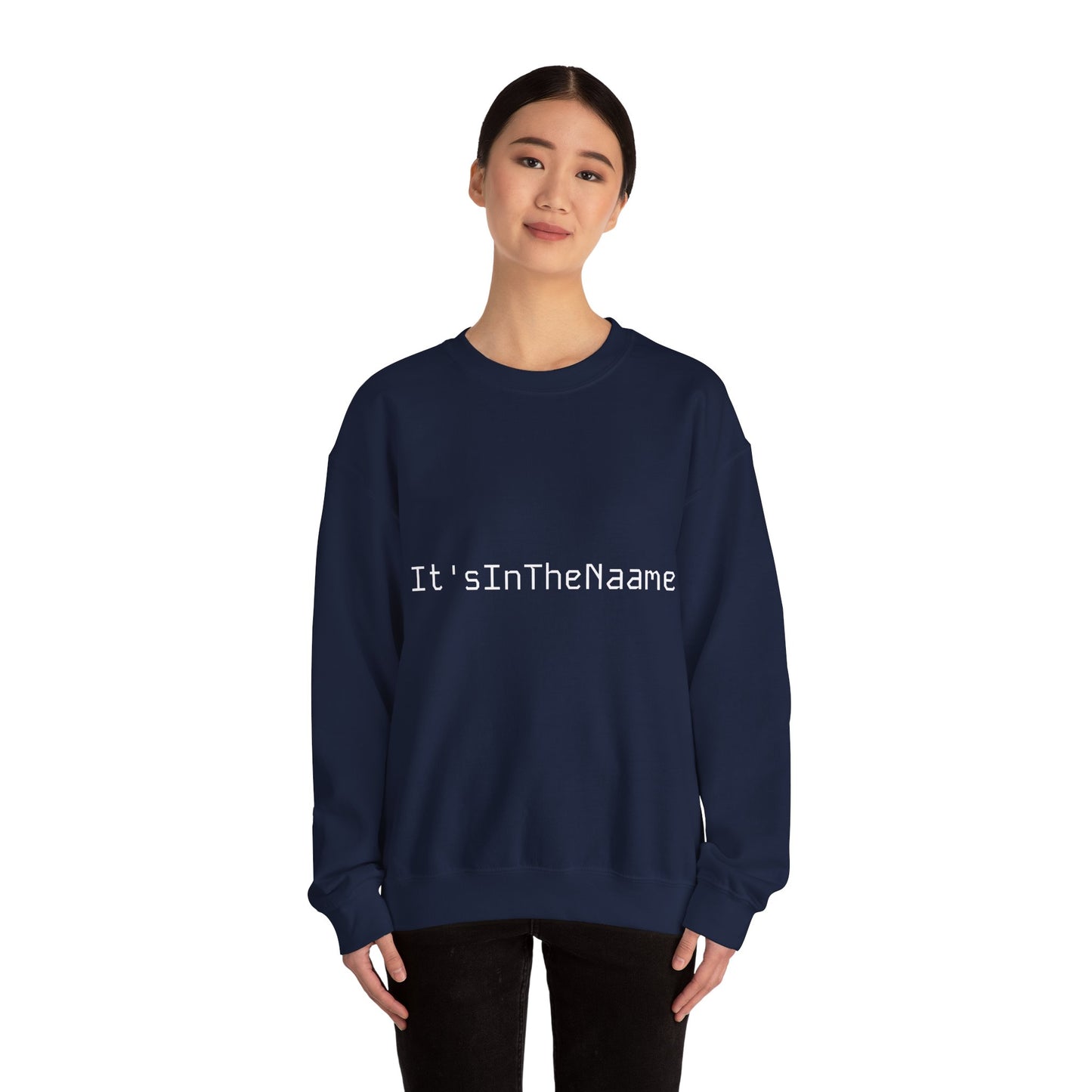 Unisex It'sInTheNaame Sweatshirt