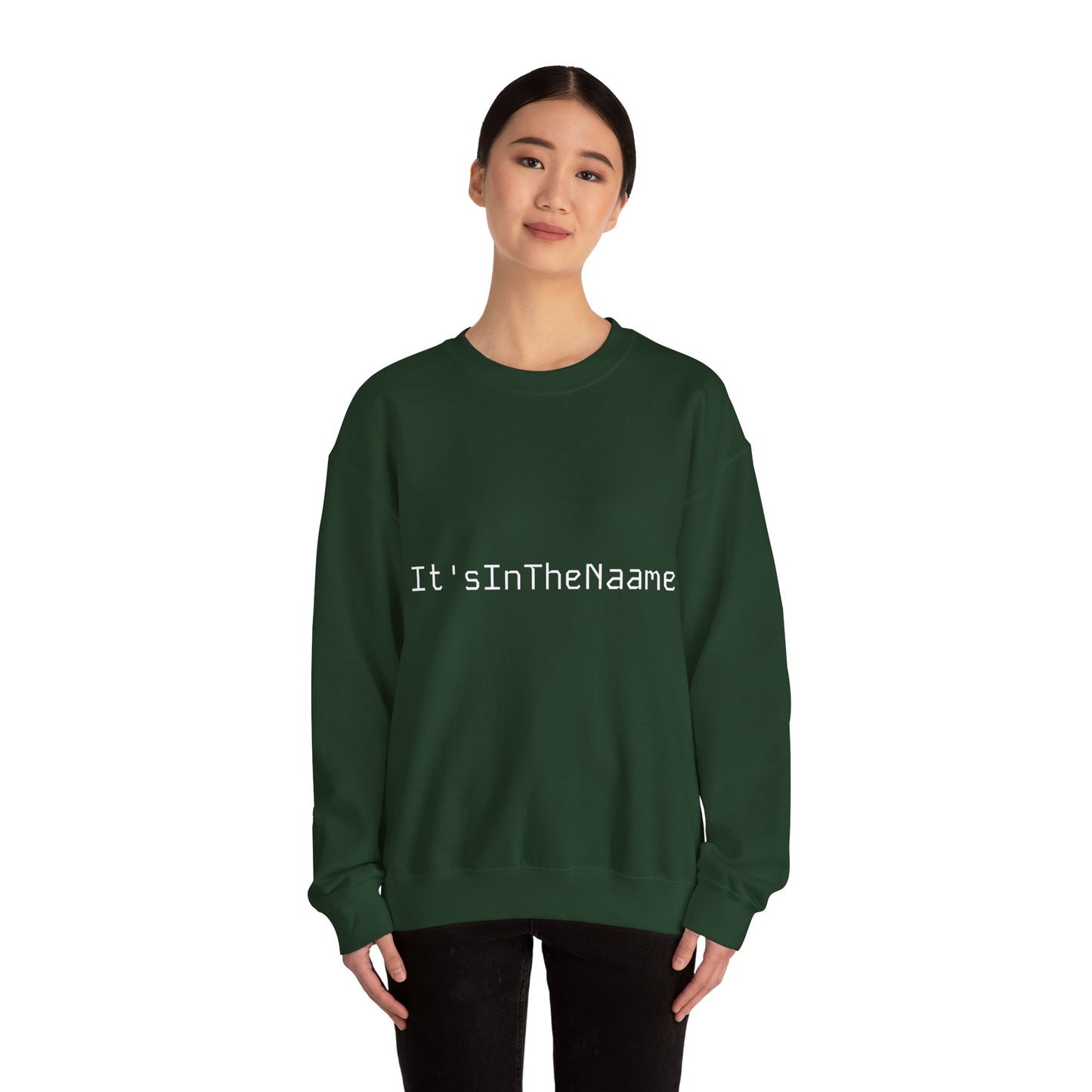 Unisex It'sInTheNaame Sweatshirt