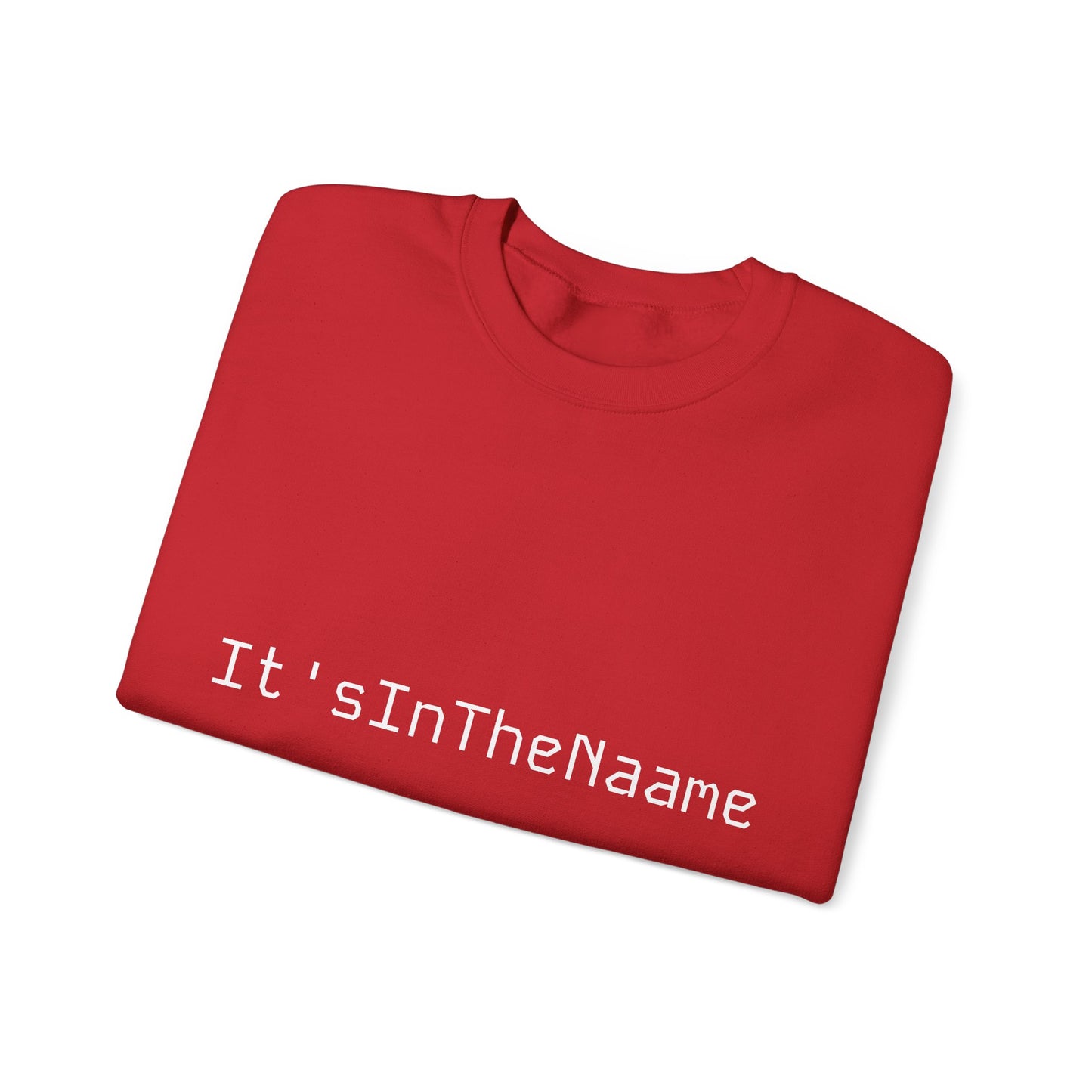 Unisex It'sInTheNaame Sweatshirt